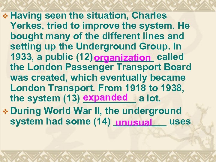 v Having seen the situation, Charles Yerkes, tried to improve the system. He bought