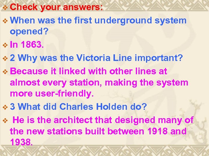 v Check your answers: v When was the first underground system opened? v In