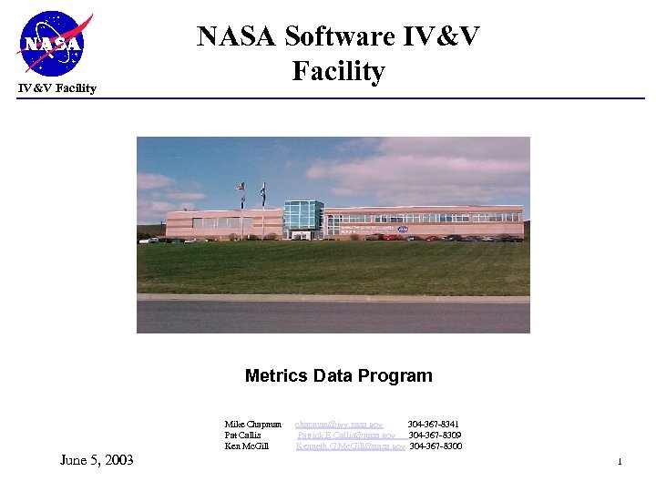 IV&V Facility NASA Software IV&V Facility Metrics Data Program Mike Chapman chapman@ivv. nasa. gov