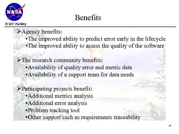 Benefits IV&V Facility ØAgency benefits: • The improved ability to predict error early in