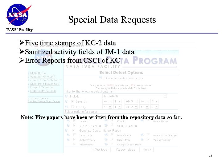 Special Data Requests IV&V Facility ØFive time stamps of KC-2 data ØSanitized activity fields