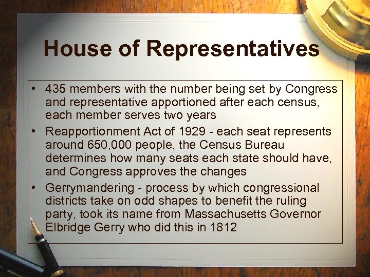 House of Representatives • 435 members with the number being set by Congress and