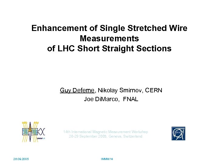 Enhancement of Single Stretched Wire Measurements of LHC Short Straight Sections Guy Deferne, Nikolay