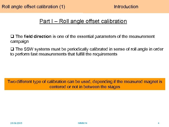 Roll angle offset calibration (1) Introduction Part I – Roll angle offset calibration q