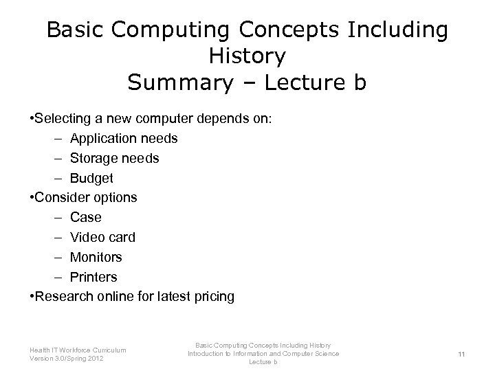 Basic Computing Concepts Including History Summary – Lecture b • Selecting a new computer