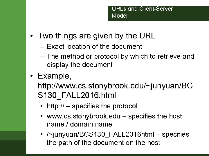 URLs and Client-Server Model • Two things are given by the URL – Exact