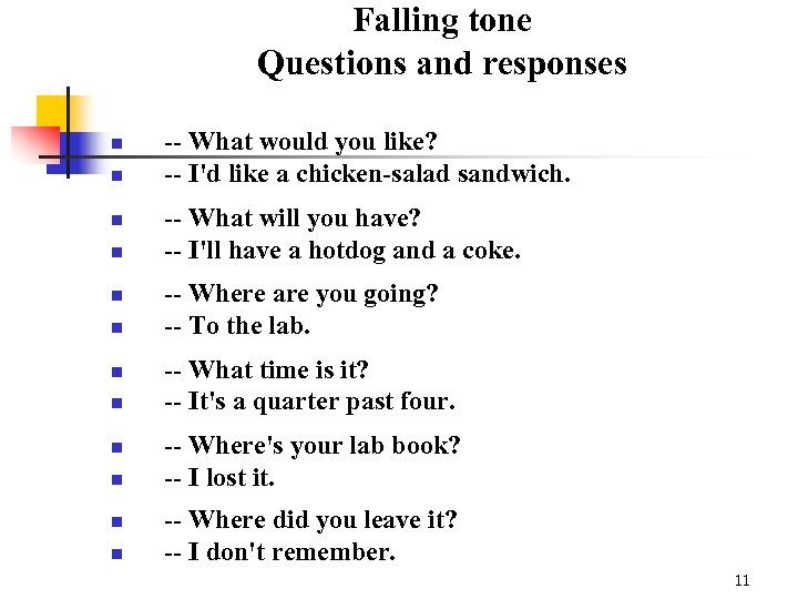 Falling tone Questions and responses n n n -- What would you like? --