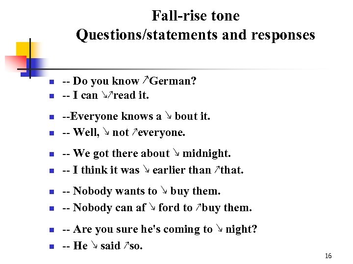 Fall-rise tone Questions/statements and responses n n n n n -- Do you know