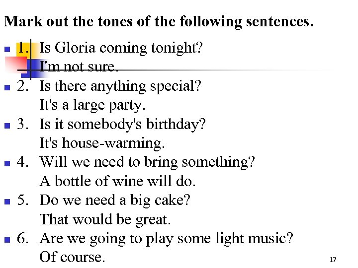 Mark out the tones of the following sentences. n n n 1. Is Gloria