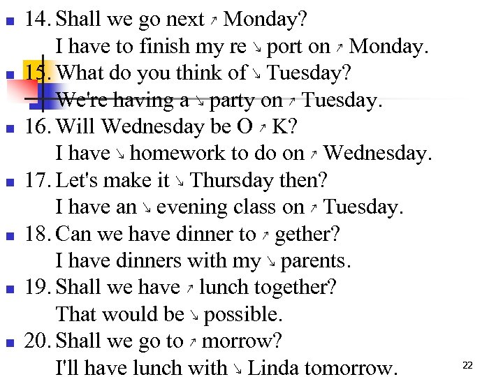 n n n n 14. Shall we go next ↗ Monday? I have to