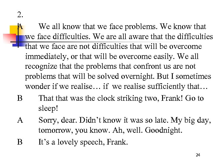 2. A We all know that we face problems. We know that we face