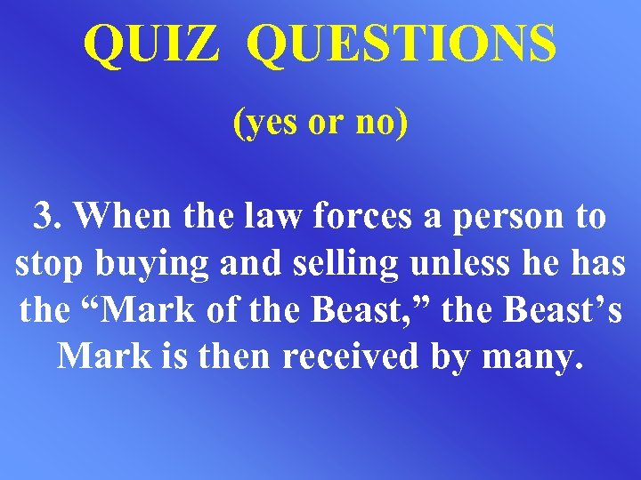 QUIZ QUESTIONS (yes or no) 3. When the law forces a person to stop