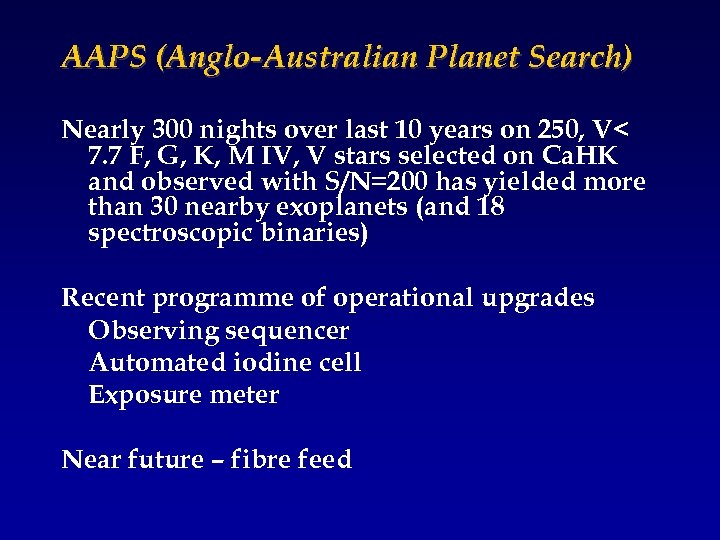 AAPS (Anglo-Australian Planet Search) Nearly 300 nights over last 10 years on 250, V<