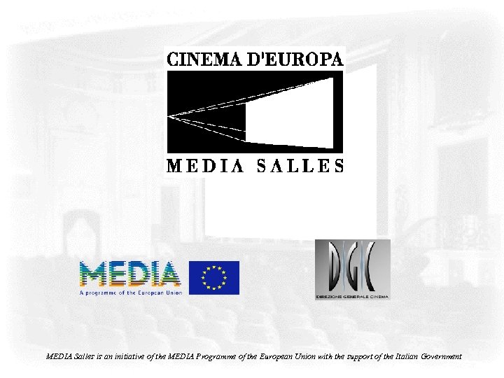 MEDIA Salles is an initiative of the MEDIA Programme of the European Union with