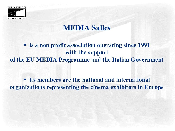 MEDIA Salles § is a non profit association operating since 1991 with the support