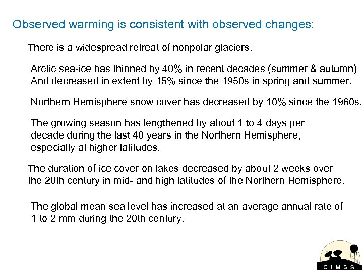 Observed warming is consistent with observed changes: There is a widespread retreat of nonpolar