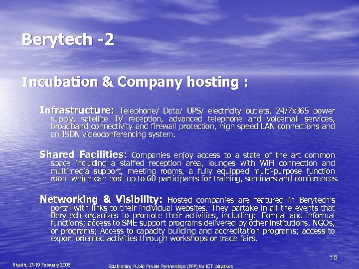 Berytech -2 Incubation & Company hosting : Infrastructure: Telephone/ Data/ UPS/ electricity outlets, 24/7