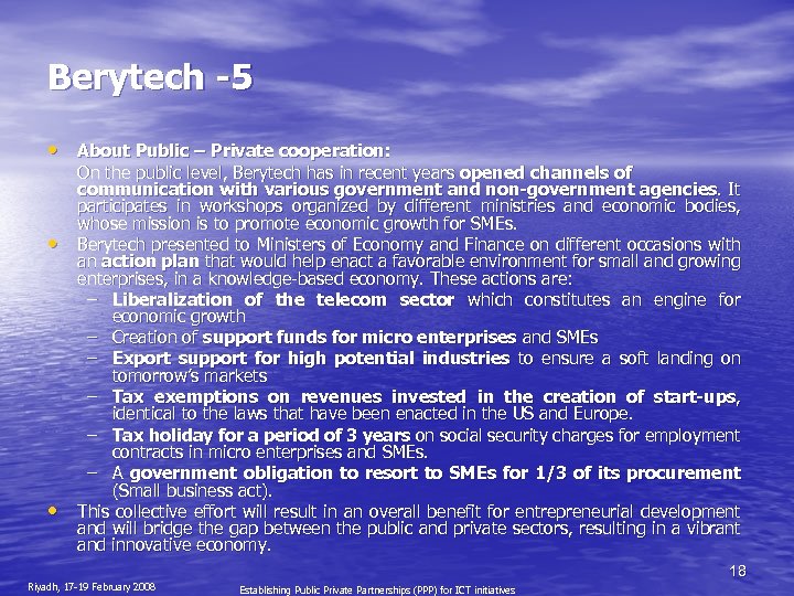 Berytech -5 • About Public – Private cooperation: • • On the public level,