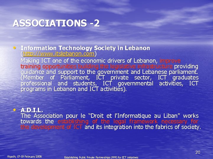 ASSOCIATIONS -2 • Information Technology Society in Lebanon (http: //www. itslebanon. com) Making ICT