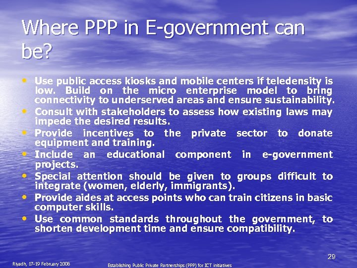 Where PPP in E-government can be? • Use public access kiosks and mobile centers