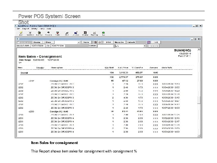 Power POS System: Screen Shot Item Sales for consignment This Report shows item sales