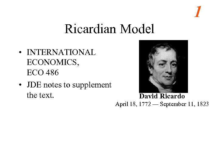 1 Ricardian Model • INTERNATIONAL ECONOMICS, ECO 486 • JDE notes to supplement the