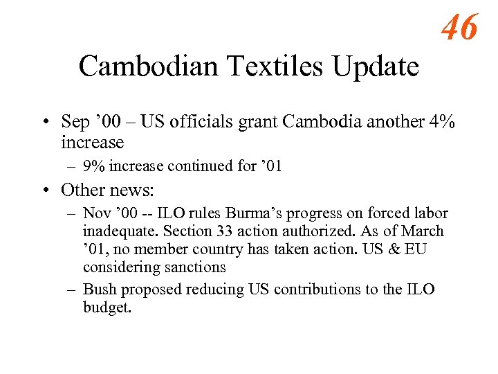 46 Cambodian Textiles Update • Sep ’ 00 – US officials grant Cambodia another