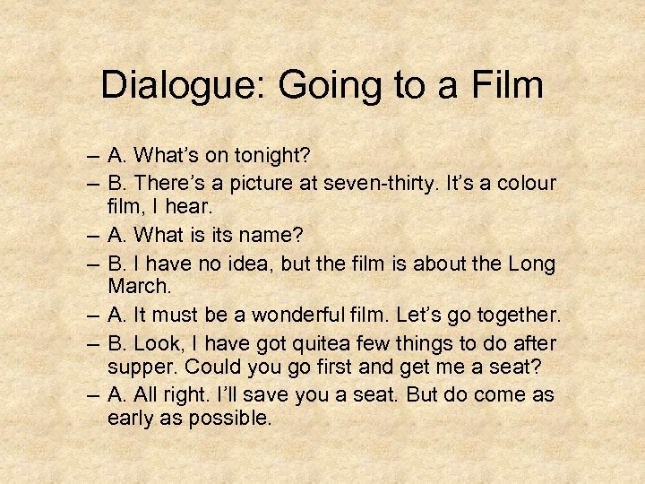 Dialogue: Going to a Film – A. What’s on tonight? – B. There’s a