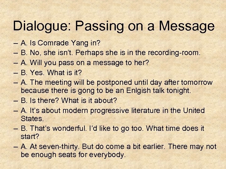 Dialogue: Passing on a Message – – – – – A. Is Comrade Yang