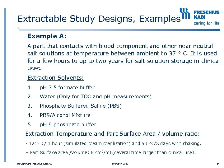 Extractable Study Designs, Examples Example A: A part that contacts with blood component and