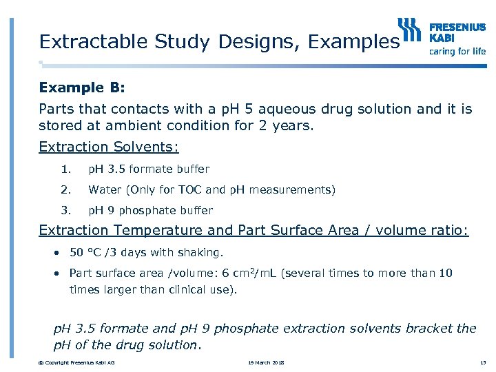 Extractable Study Designs, Examples Example B: Parts that contacts with a p. H 5