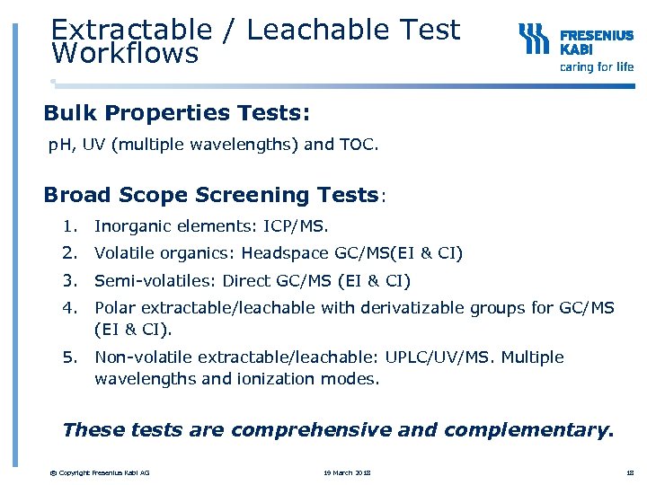Extractable / Leachable Test Workflows Bulk Properties Tests: p. H, UV (multiple wavelengths) and