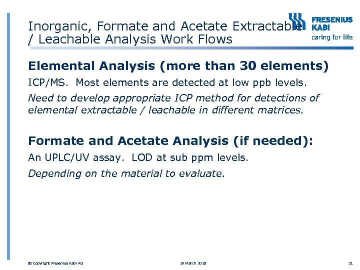Inorganic, Formate and Acetate Extractable / Leachable Analysis Work Flows Elemental Analysis (more than