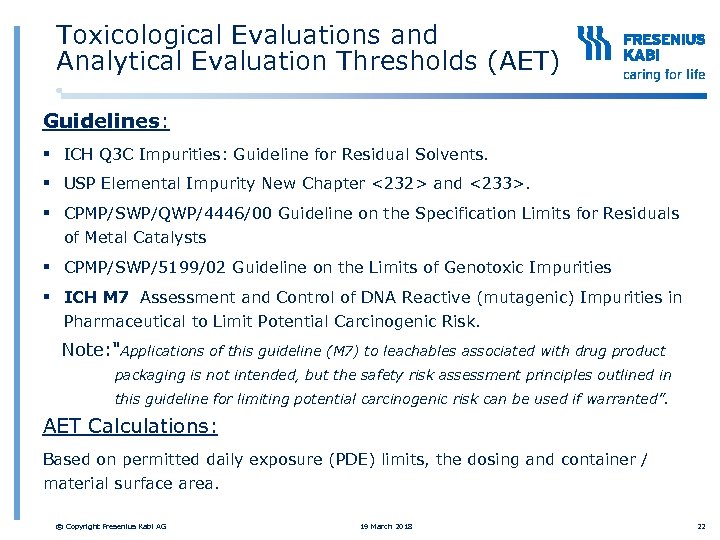 Toxicological Evaluations and Analytical Evaluation Thresholds (AET) Guidelines: § ICH Q 3 C Impurities: