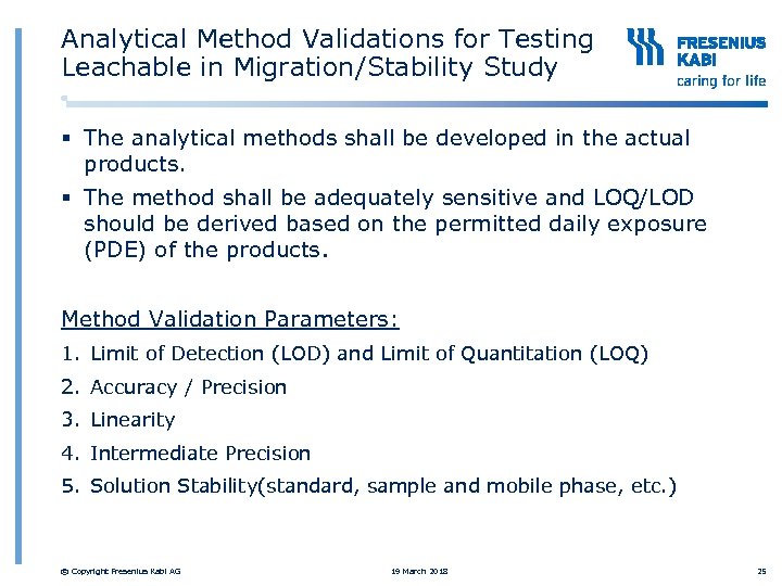 Analytical Method Validations for Testing Leachable in Migration/Stability Study § The analytical methods shall