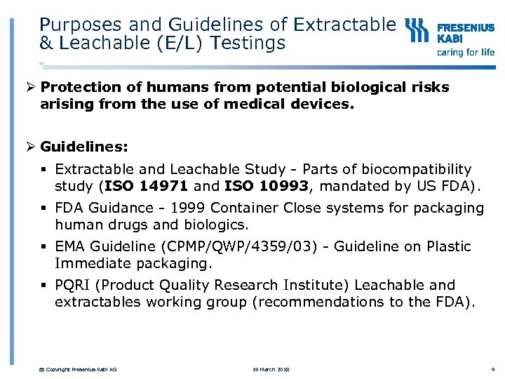Purposes and Guidelines of Extractable & Leachable (E/L) Testings Ø Protection of humans from