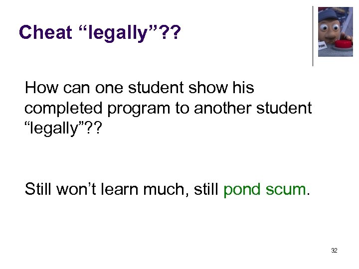 Cheat “legally”? ? How can one student show his completed program to another student