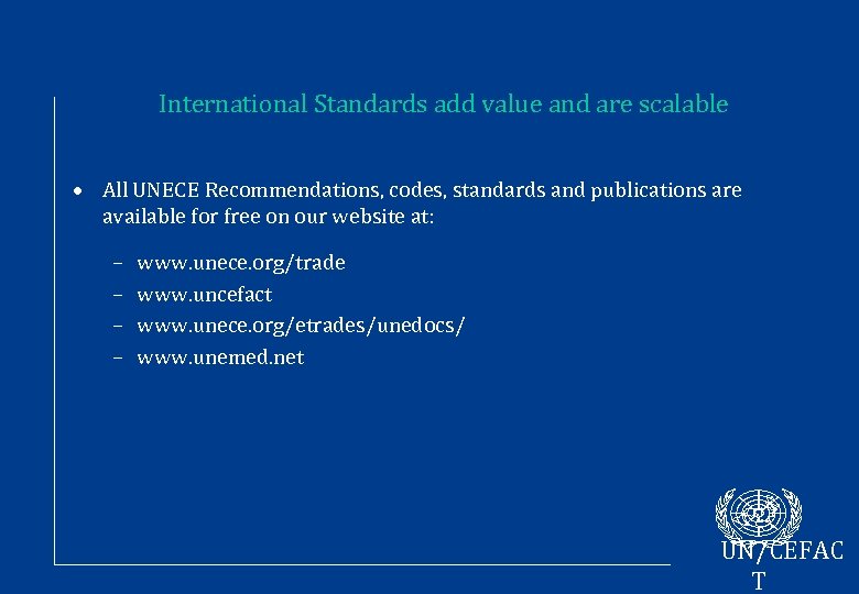 International Standards add value and are scalable · All UNECE Recommendations, codes, standards and