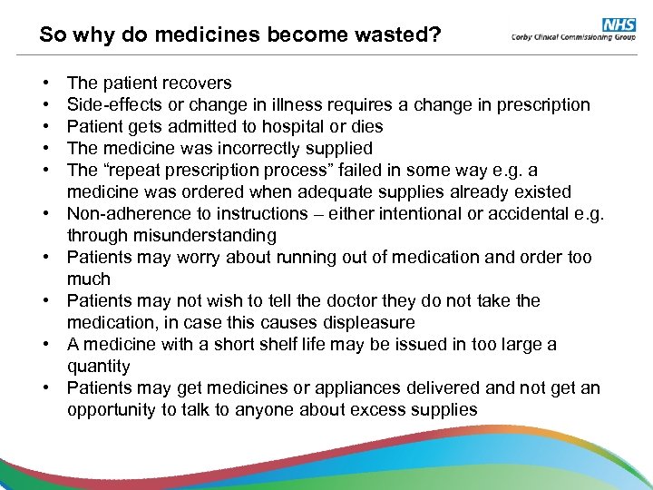 So why do medicines become wasted? • • • The patient recovers Side-effects or