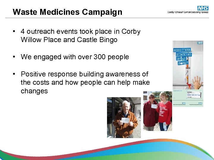 Waste Medicines Campaign • 4 outreach events took place in Corby Willow Place and