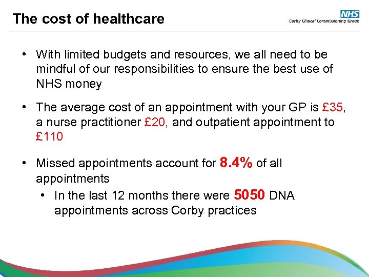 The cost of healthcare • With limited budgets and resources, we all need to