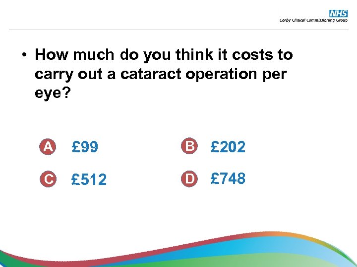  • How much do you think it costs to carry out a cataract