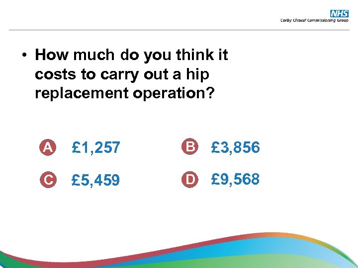  • How much do you think it costs to carry out a hip