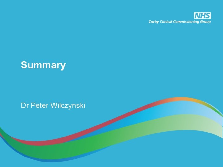 Summary Dr Peter Wilczynski 