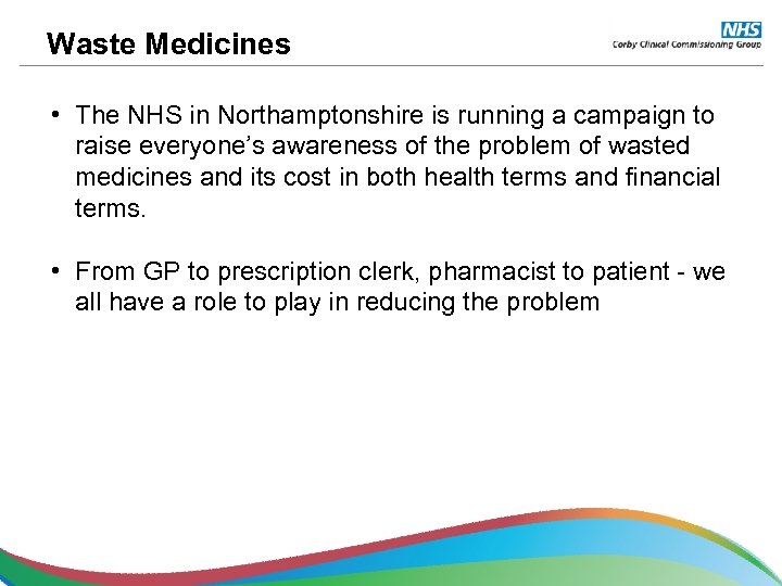 Waste Medicines • The NHS in Northamptonshire is running a campaign to raise everyone’s