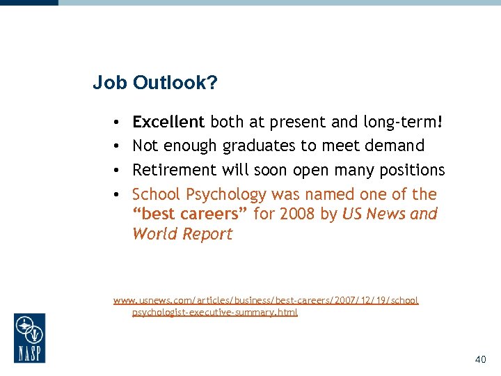 Job Outlook? • • Excellent both at present and long-term! Not enough graduates to
