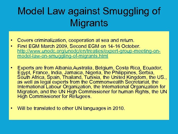 Model Law against Smuggling of Migrants • Covers criminalization, cooperation at sea and return.