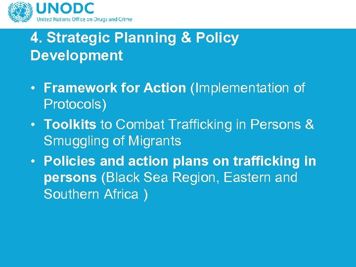 4. Strategic Planning & Policy Development • Framework for Action (Implementation of Protocols) •