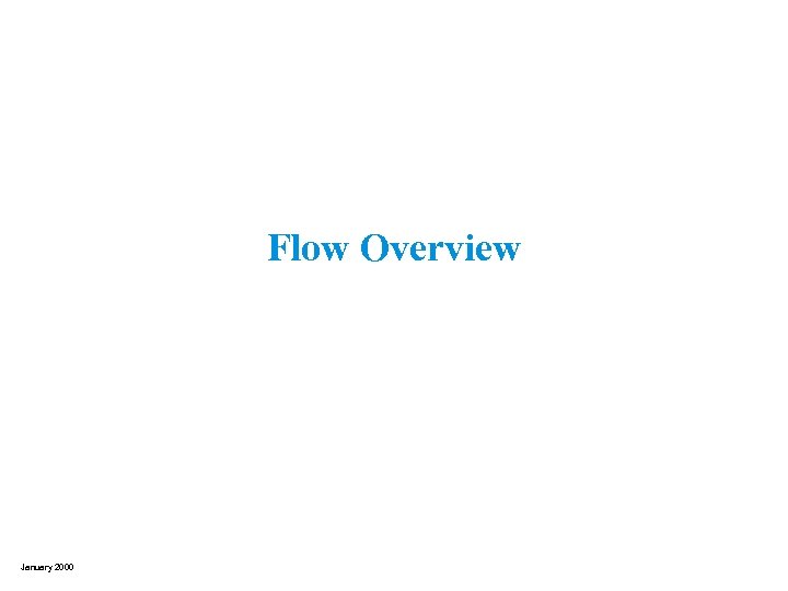 Flow Overview January 2000 