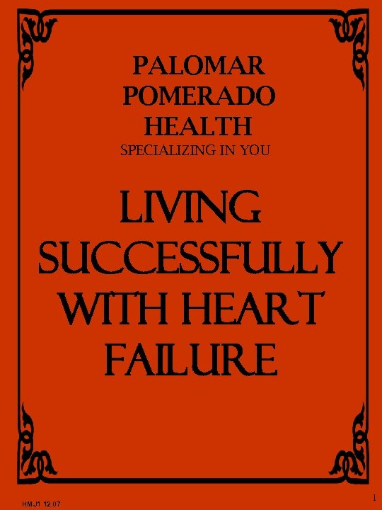 PALOMAR POMERADO HEALTH SPECIALIZING IN YOU Living Successfully with Heart Failure HMJ 1 12.